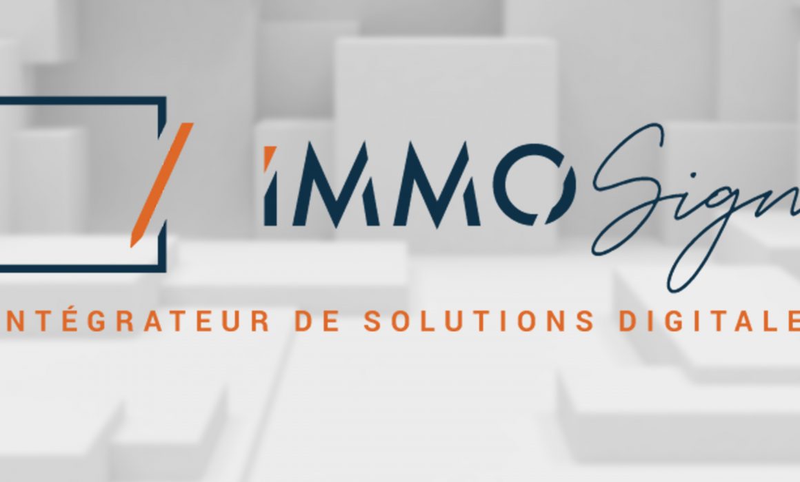 ImmoSign, intégrateur de solutions digitales